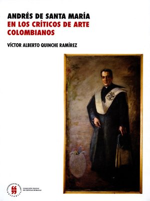 cover image of Andrés de Santa María en los críticos de arte colombianos